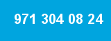 971 304 08 24